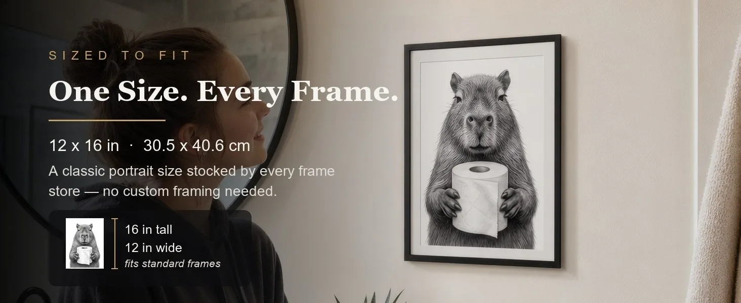 Sized to fit: 12 x 16 in, 30.5 x 40.6 cm, a standard portrait size stocked by every frame store.