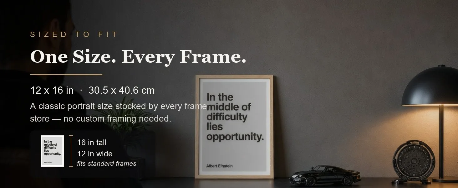 Sized to fit: 12 x 16 in, 30.5 x 40.6 cm, a standard portrait size stocked by every frame store.